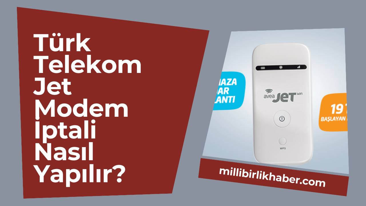 Türk Telekom Jet Modem İptali Nasıl Yapılır?