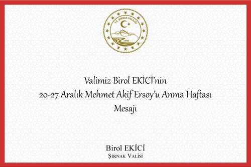 Valimiz Birol EKİCİ'nin 20-27 Aralık Mehmet Akif Ersoy’u Anma Haftası Mesajı