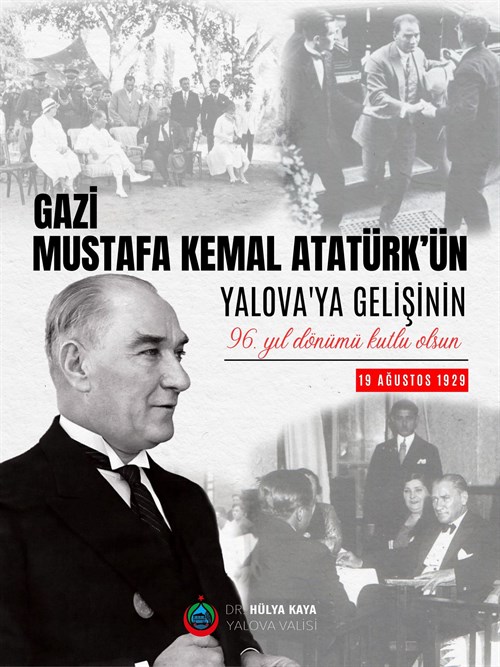 Atatürk’ün Yalova'ya Gelişinin 96. Yıl Dönümü Kutlu olsun