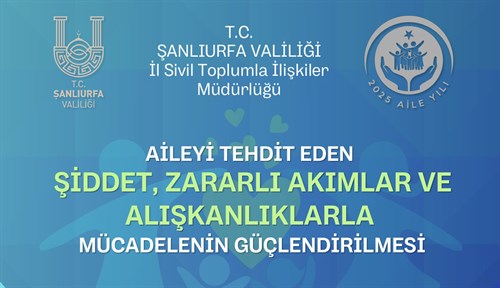Şanlıurfa’da ‘Aile Yapısını Tehdit Eden Unsurlar’ Ele Alınacak