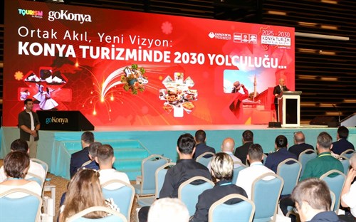 Konya’nın Turizm Vizyonu 2030’a Taşınıyor