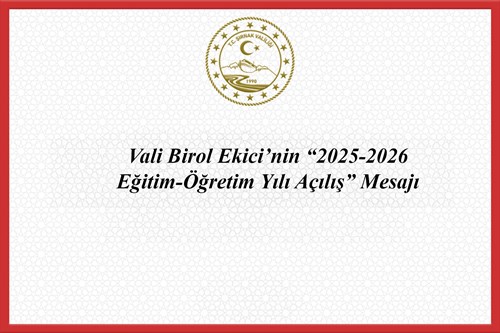 Valimiz Birol Ekici'nin "2025-2026 Eğitim-Öğretim Yılı Açılış" Mesajı