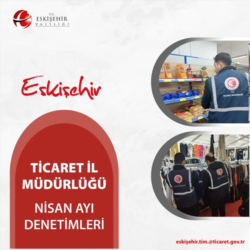 Ticaret İl Müdürlüğü Nisan Ayı Denetimleri