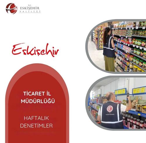 Ticaret İl Müdürlüğü Haftalık Denetimleri (08.08.2025-14.08.2025)
