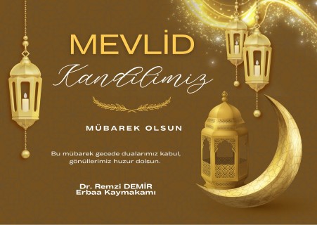 Kaymakamımız Sayın DR. Remzi DEMİR' in Mevlid Kandili Mesajı.