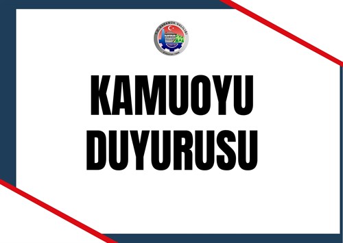 KAMUOYUNA SAYGIYLA DUYURULUR