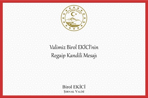 Valimiz Birol EKİCİ'nin Regaip Kandili Mesajı