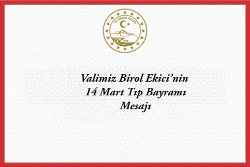 Valimiz Birol Ekici'nin 14 Mart Tıp Bayramı Mesajı