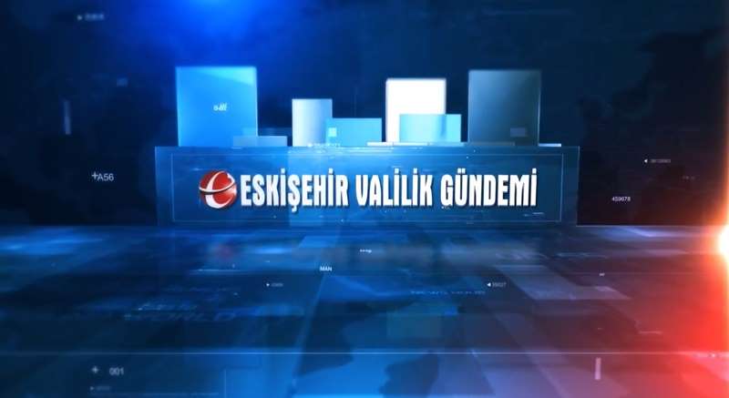 7 Şubat - 14 Şubat I Eskişehir Valilik Gündemi