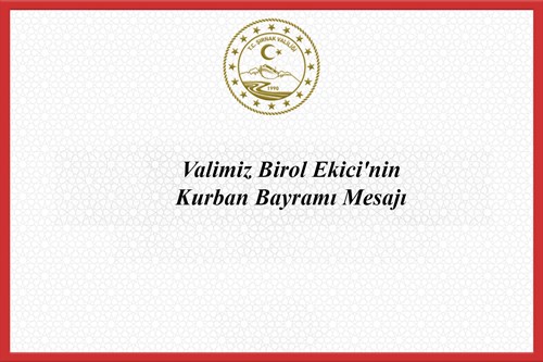 Valimiz Birol Ekici'nin Kurban Bayramı Mesajı