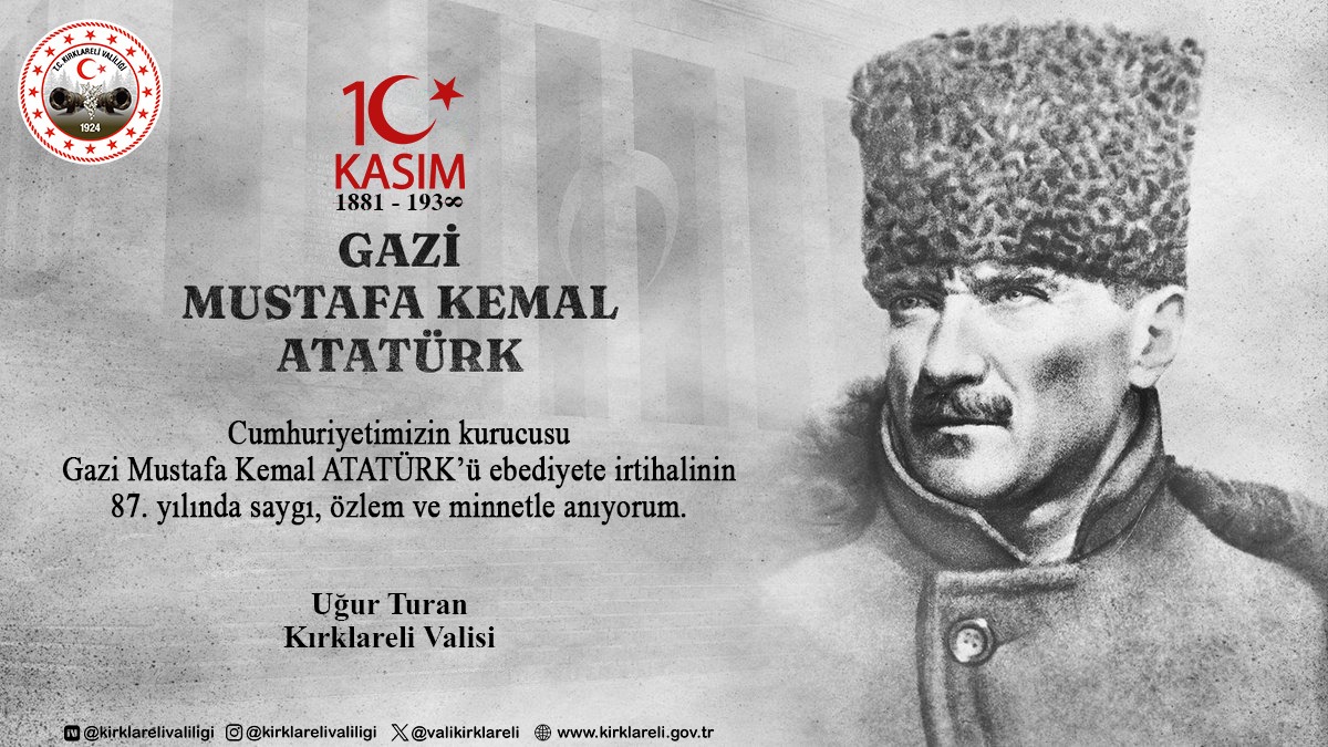 VALİMİZ SAYIN UĞUR TURAN’IN GAZİ MUSTAFA KEMAL ATATÜRK’ÜN EBEDİYETE İRTİHALİNİN  87. YIL DÖNÜMÜ MESAJI