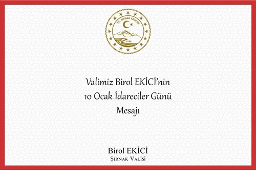 Valimiz Birol EKİCİ'nin 10 Ocak İdareciler Günü Mesajı