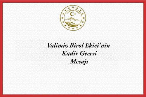 Valimiz Birol Ekici'nin Kadir Gecesi Mesajı