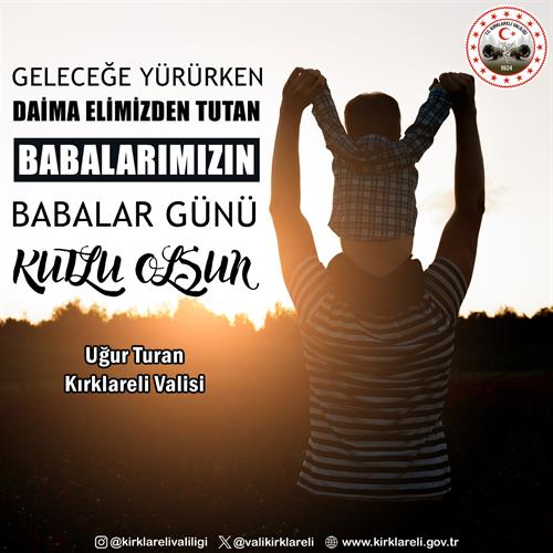 VALİMİZ SAYIN UĞUR TURAN’IN BABALAR GÜNÜ KUTLAMA MESAJI