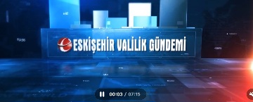 7 - 14 Mart I Eskişehir Valilik Gündemi